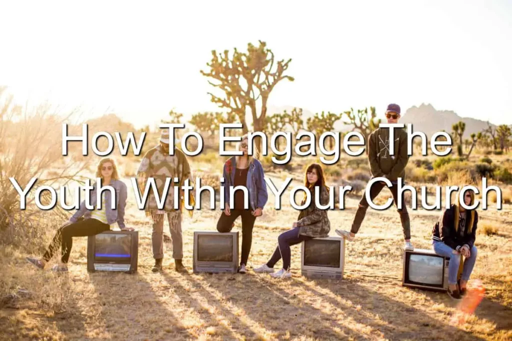 Most Popular Ways To Engage With Youth In Your Church Most Popular Ways To Engage With Youth In Your Church